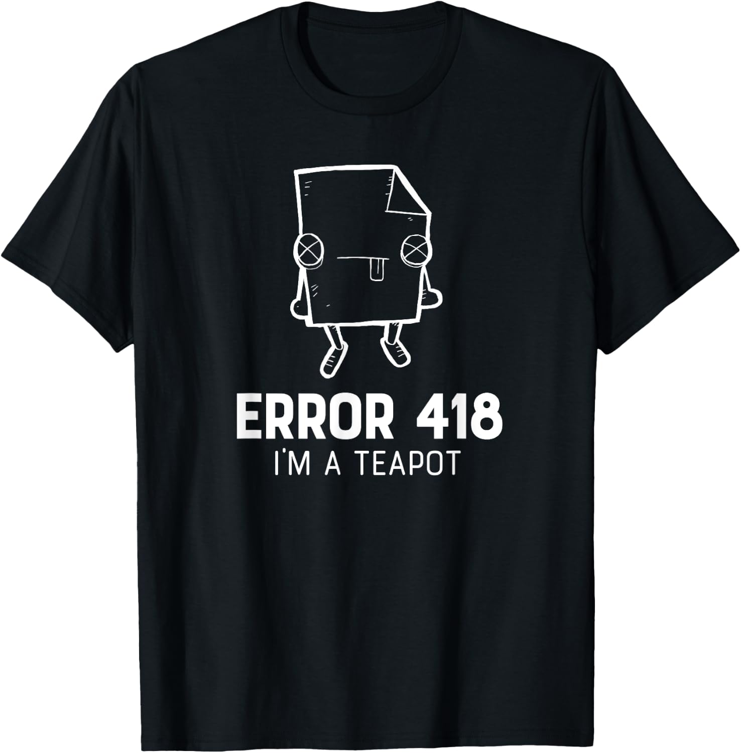 Error 418 I'm A Teapot funny programmer shirt T-Shirt - T-Shirt | Black