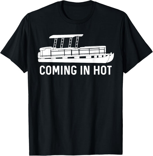 Coming in Hot Funny Pontoon Gift T-Shirt - T-Shirt | Black