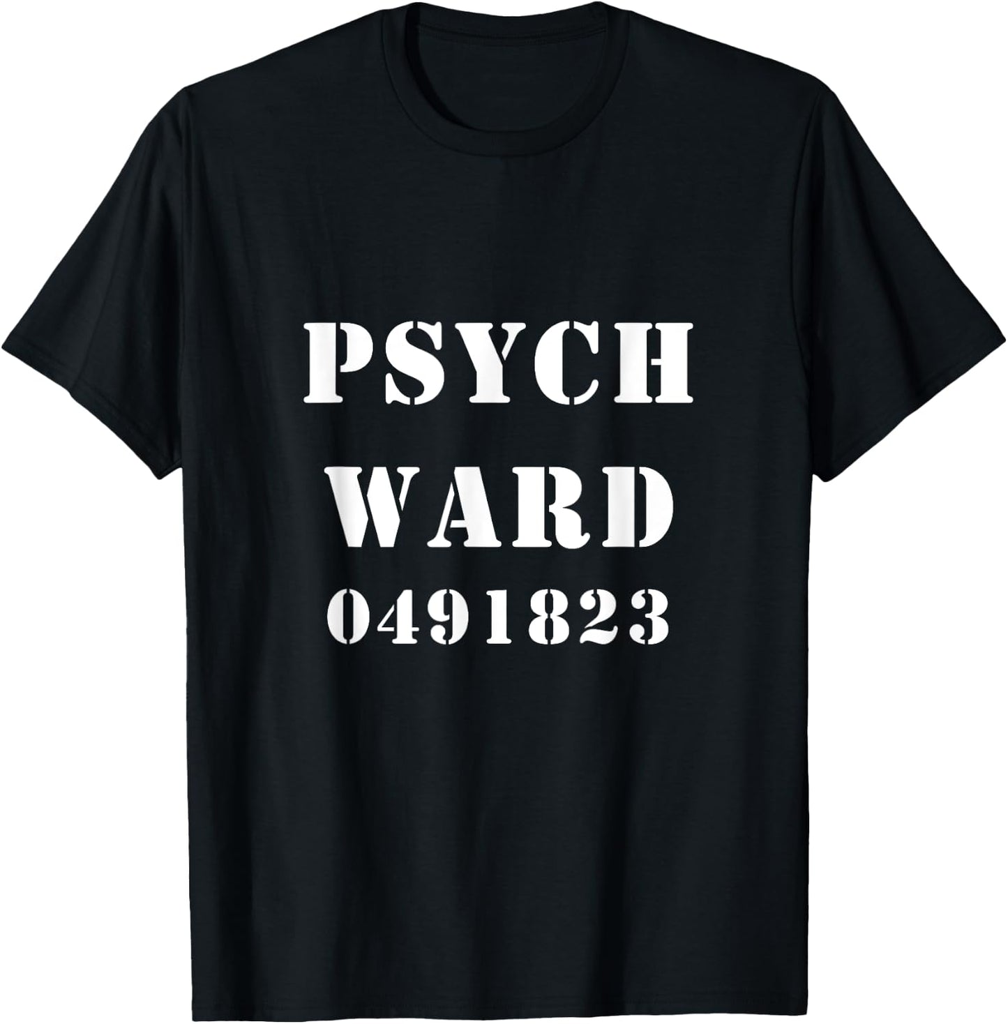 Psych Ward Funny Halloween Crazy Shirt Novelty T-Shirt - T-Shirt | Black