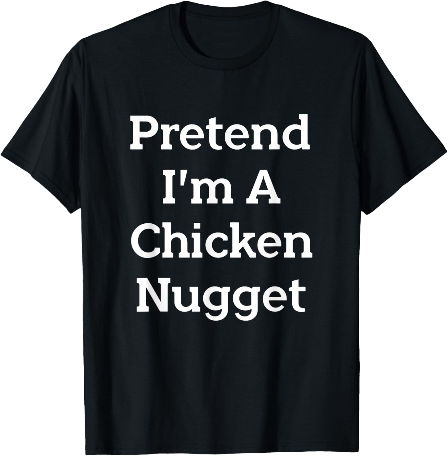 Pretend I'm A Chicken Nugget Costume Party Funny Halloween T-Shirt - T-Shirt | Black