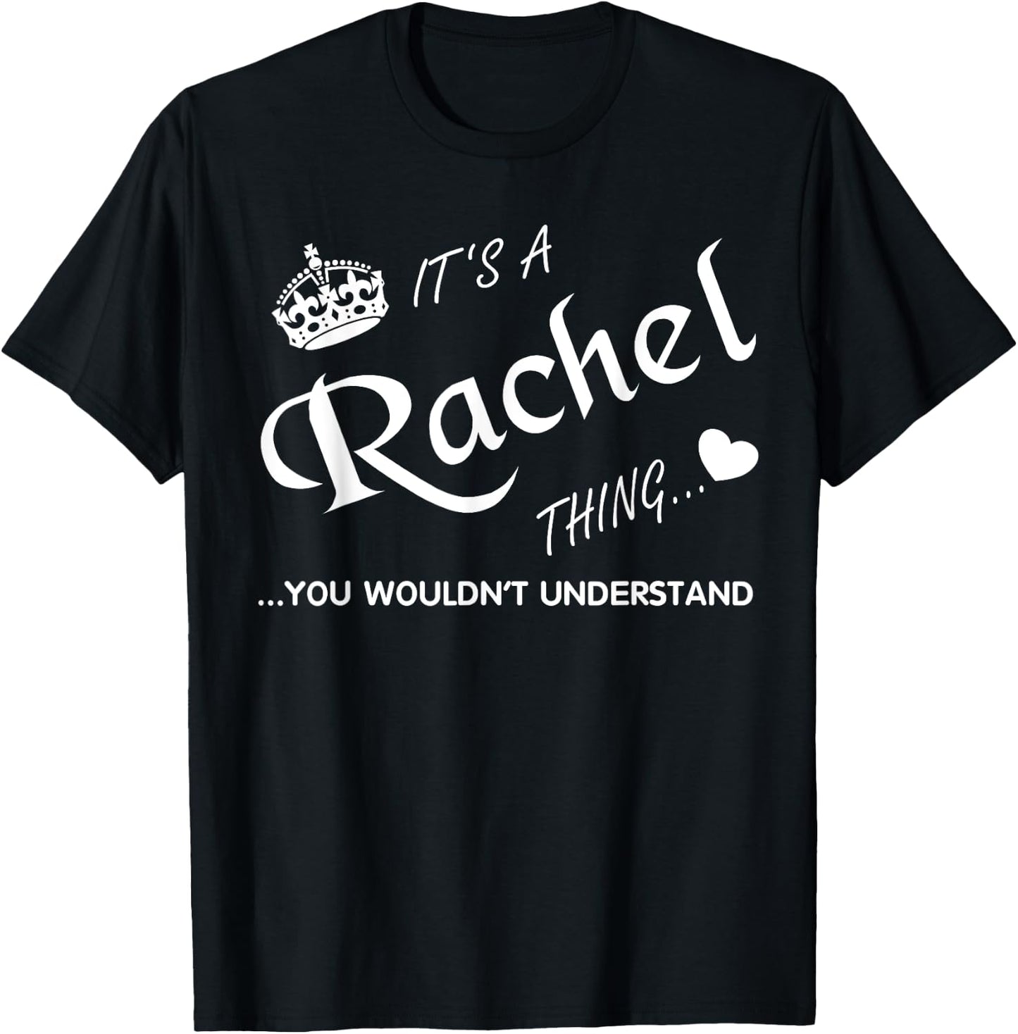 It's a Rachel thing you wouldn't understand - Rachel T-Shirt - T-Shirt | Black
