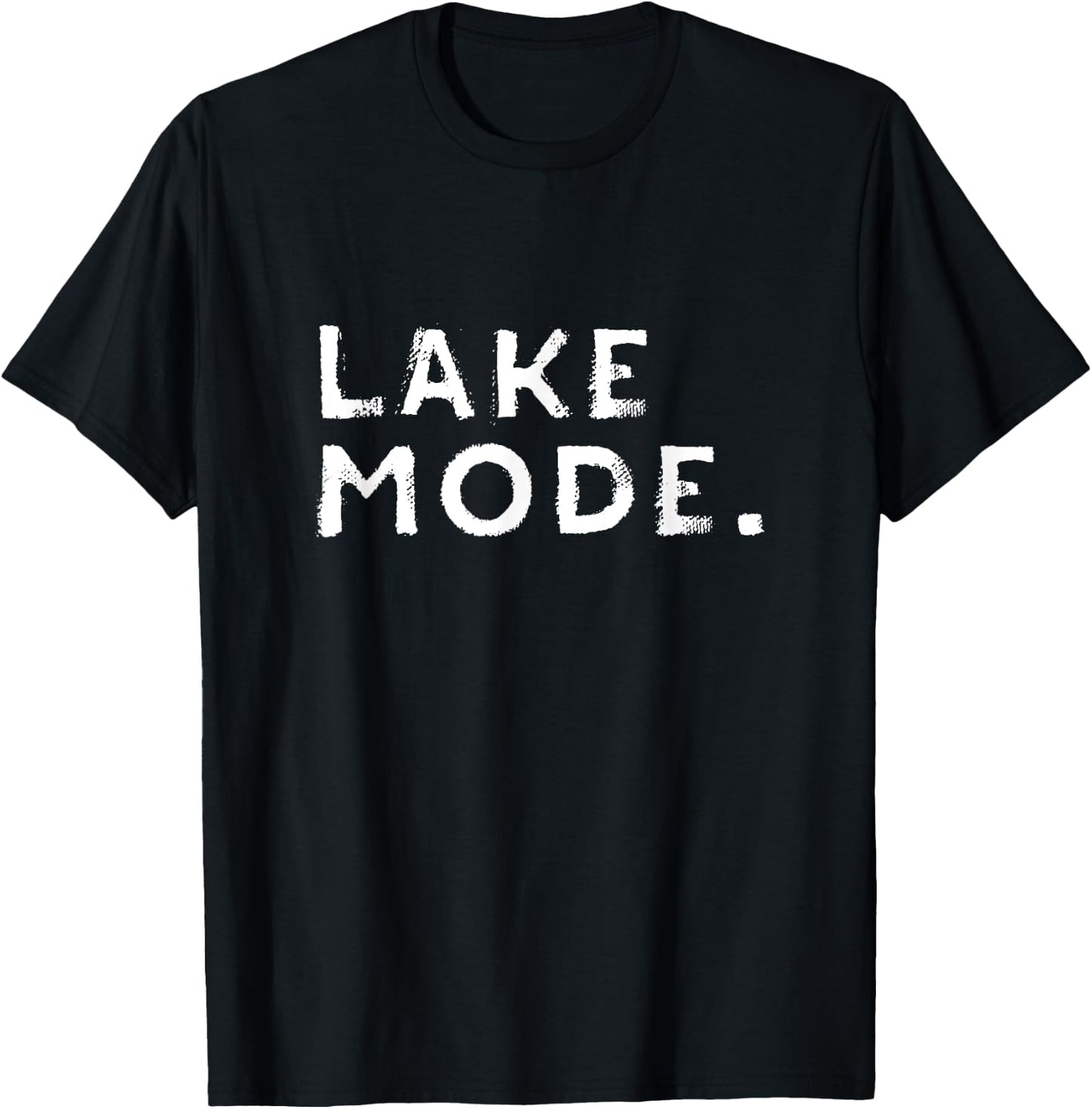 Lake Mode Shirt | Lake Girl Shirt | Lake Life Camping Gift T-Shirt - T-Shirt | Black