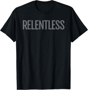 RELENTLESS / Be Relentless Workout Shirt T-Shirt - T-Shirt | Black