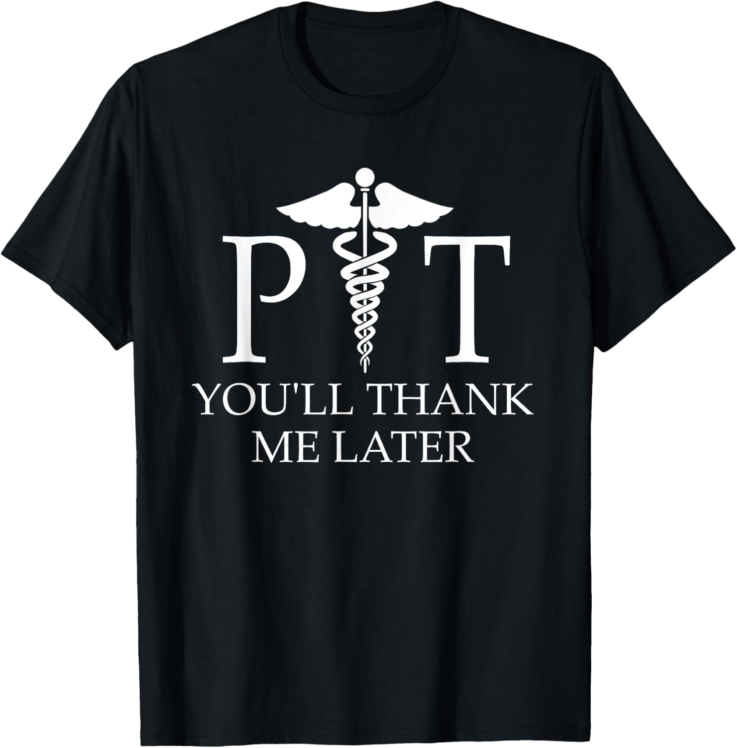 Physical Therapist Gifts Men Women Funny Physical Therapy T-Shirt - T-Shirt | Black