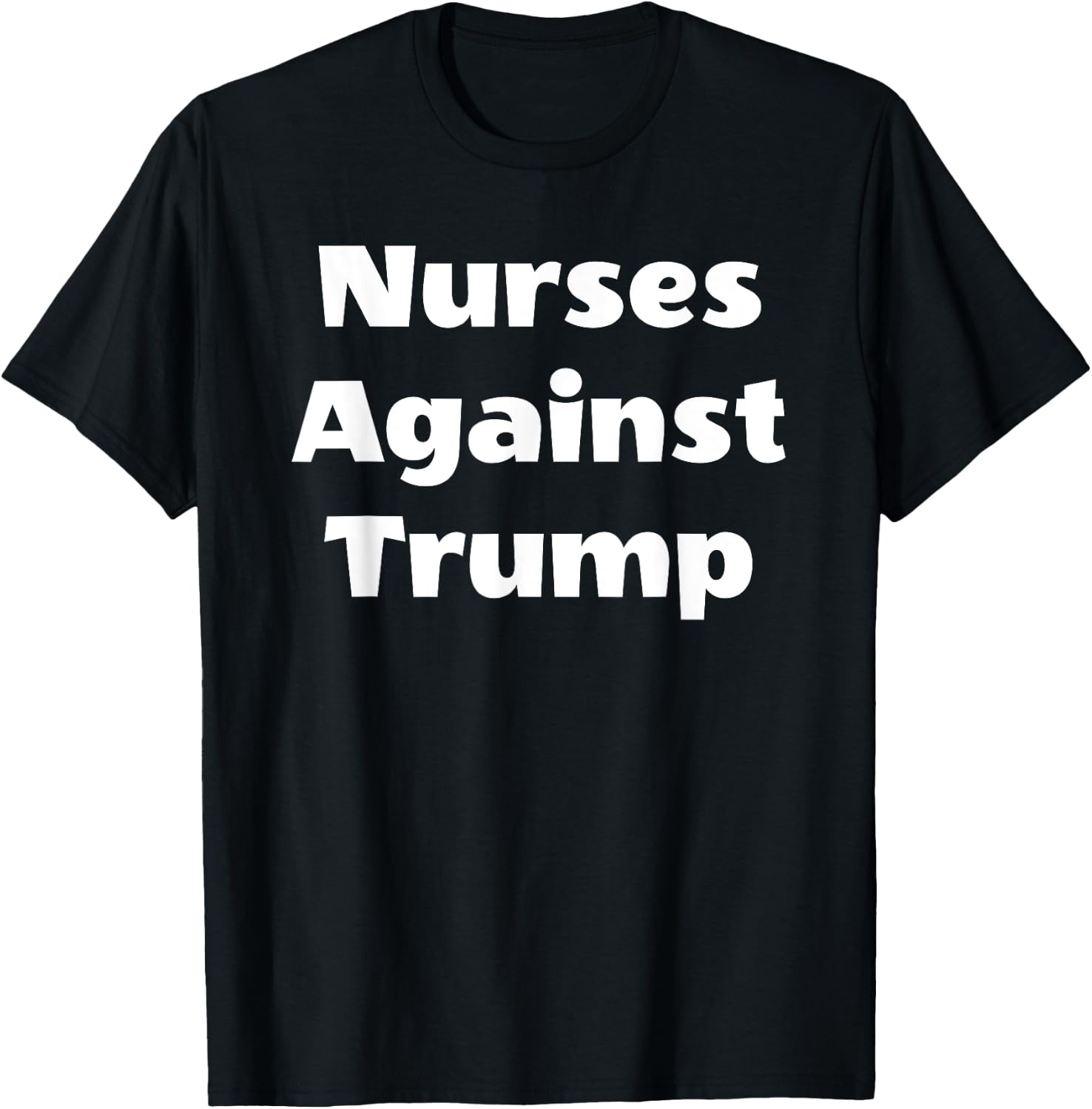 Nurses Against Trump Cool RN LPN CNA Nursing Student T-Shirt - T-Shirt | Black