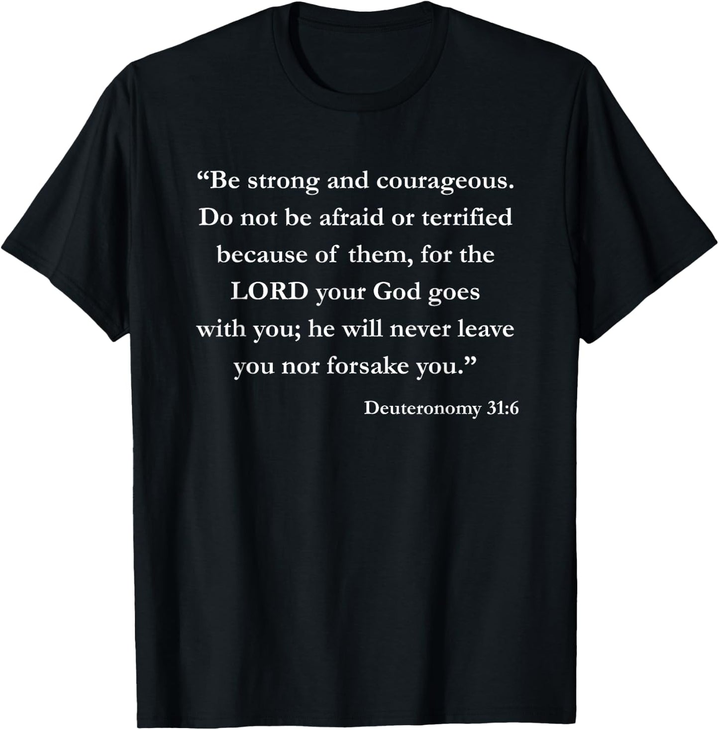 Deuteronomy 31:6 Christian Bible Religious Shirt T-Shirt - T-Shirt | Black