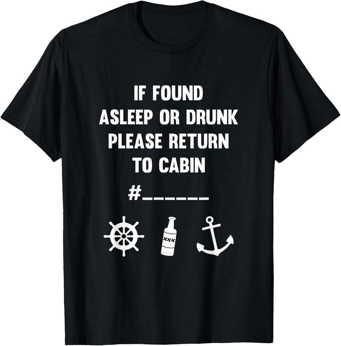 If Found Asleep Or Drunk Please Return To Cabin T-Shirt - T-Shirt | Black