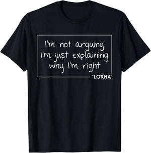 LORNA Quote Personalized Name Funny Birthday Gift T-Shirt - T-Shirt | Black