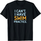 Funny Swimmer Gifts - I Can't I Have Swim Practice T-Shirt - T-Shirt | Black