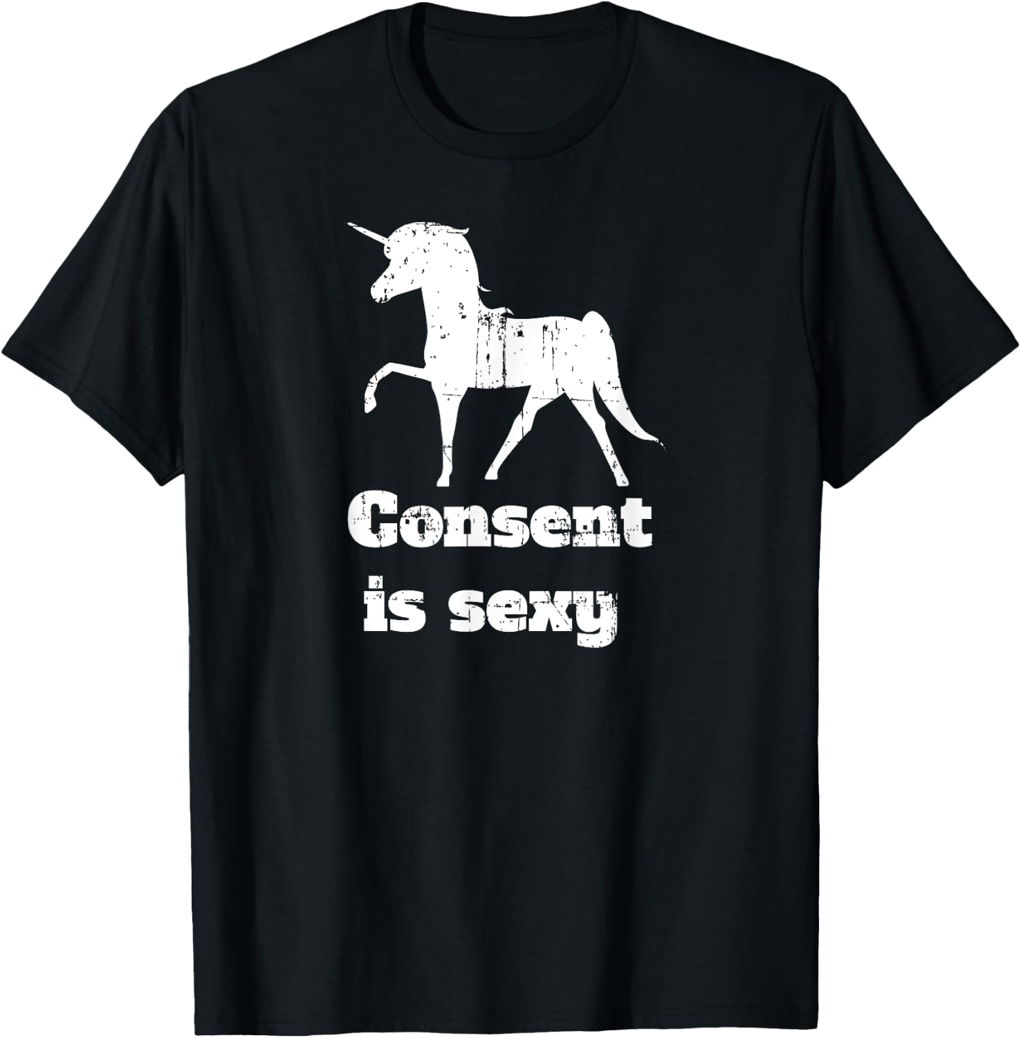 Distressed Unicorn Consent is Sexy T-Shirt - T-Shirt | Black