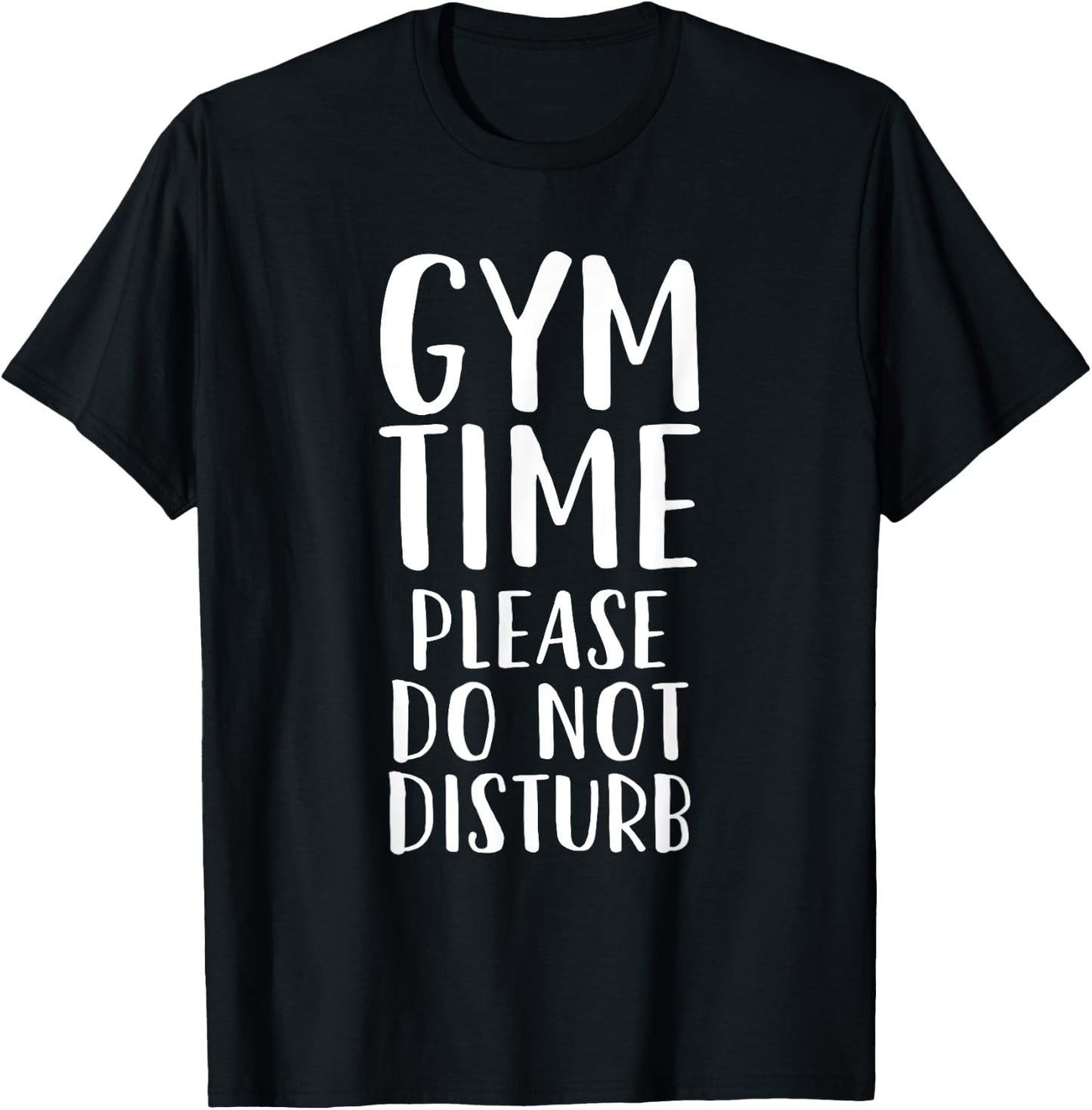 Gym time Please Do Not Disturb - Funny Workout T-Shirt - T-Shirt | Black