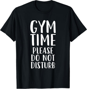 Gym time Please Do Not Disturb - Funny Workout T-Shirt - T-Shirt | Black