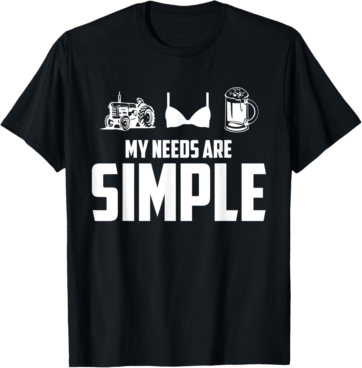 Tractor Boobs Beer My Needs Are Simple Funny Farmer T-Shirt - T-Shirt | Black