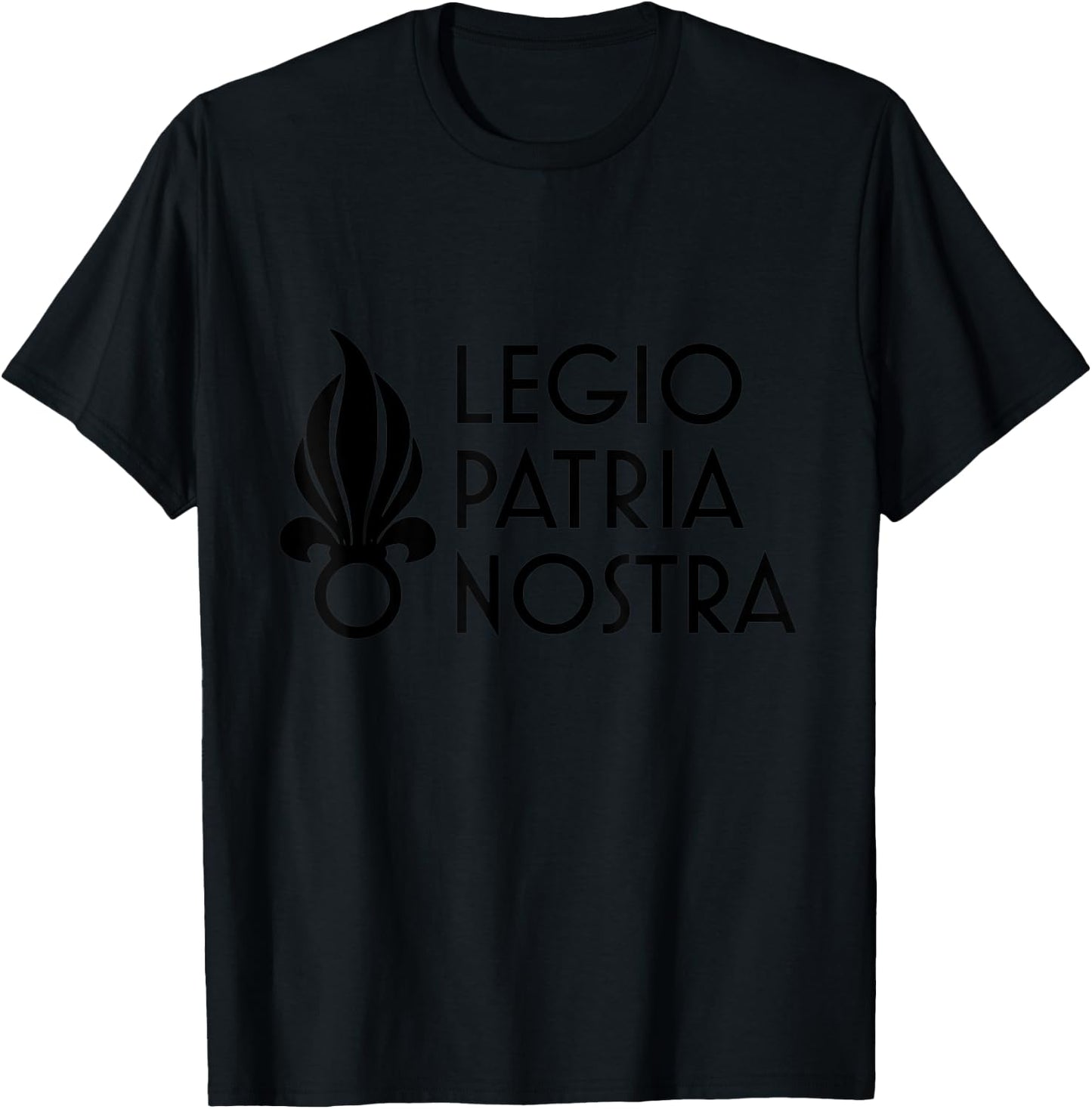 Legio Patria Nostra - Foreign Legion shirt T-Shirt - T-Shirt | Black