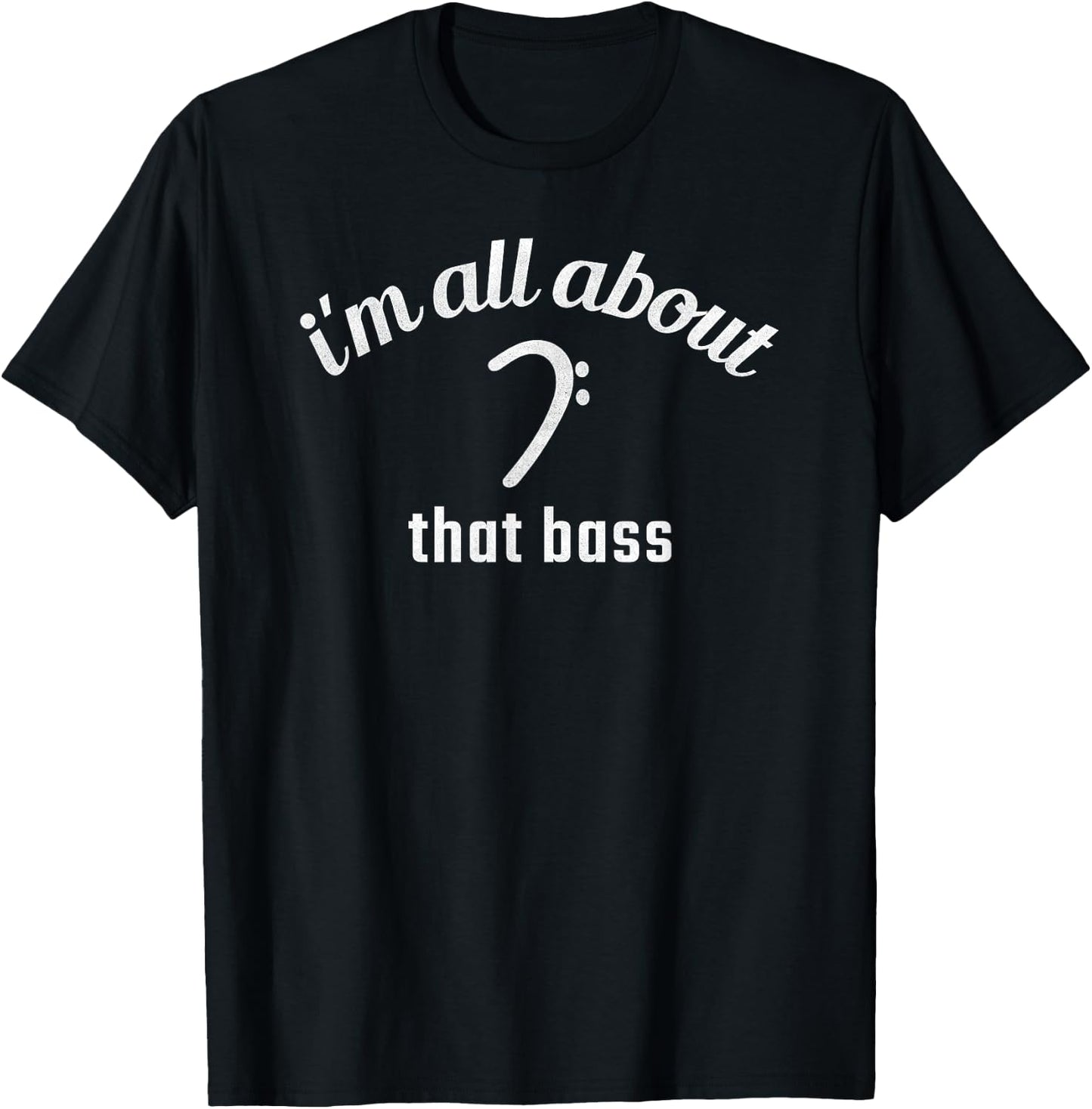 Funny Music Symbol I'm All About That Bass T-Shirt - T-Shirt | Black