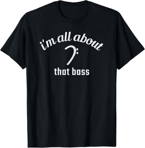 Funny Music Symbol I'm All About That Bass T-Shirt - T-Shirt | Black