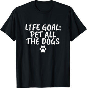 Life Goal Pet All The Dogs Pet Lover Gift Shirt Paw T-Shirt - T-Shirt | Black