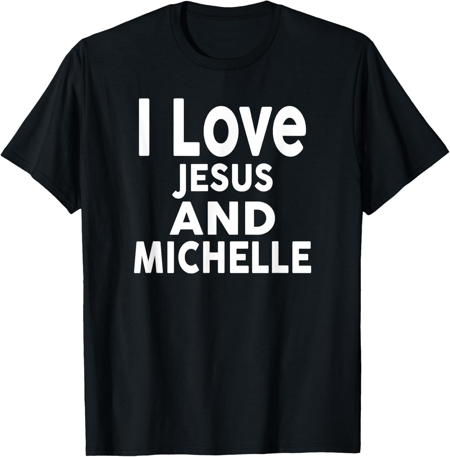 I Love Jesus and MICHELLE Name T-Shirt - T-Shirt | Black