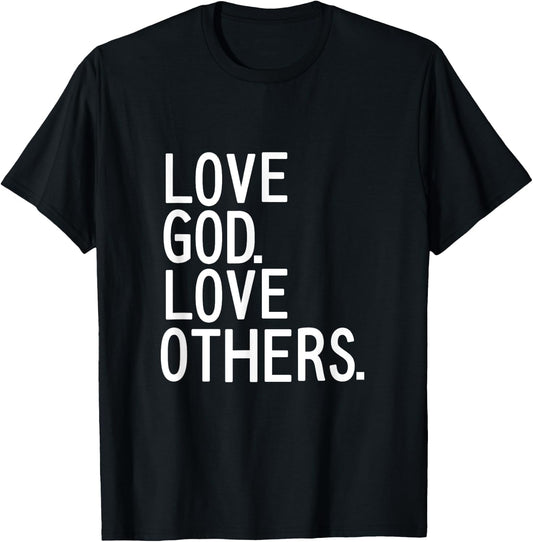 LOVE GOD LOVE OTHERS Christian mission trip t Shirt T-Shirt - T-Shirt | Black