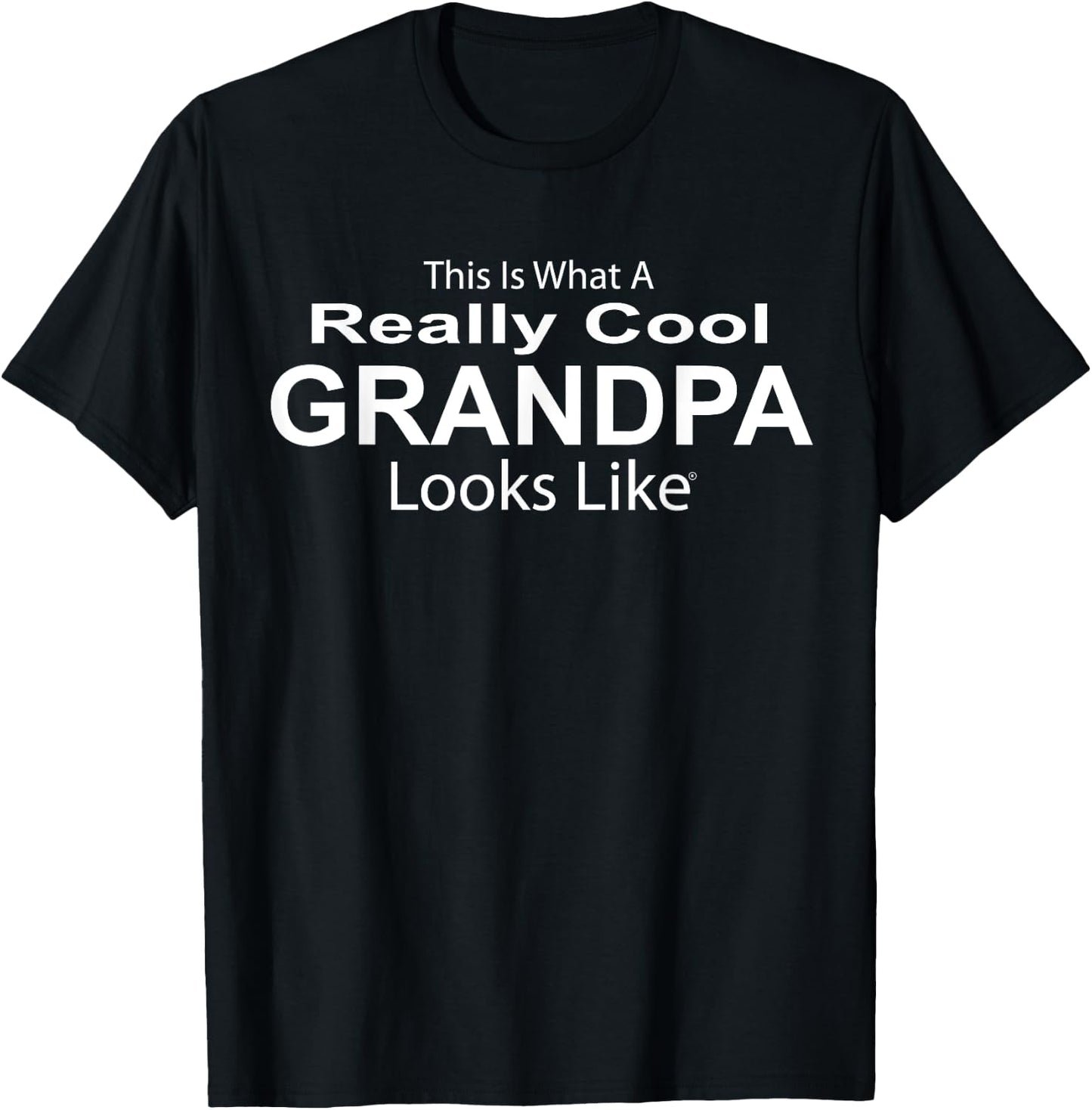 This Is What A Really Cool Grandpa Looks Like Cool Funny T-Shirt - T-Shirt | Black