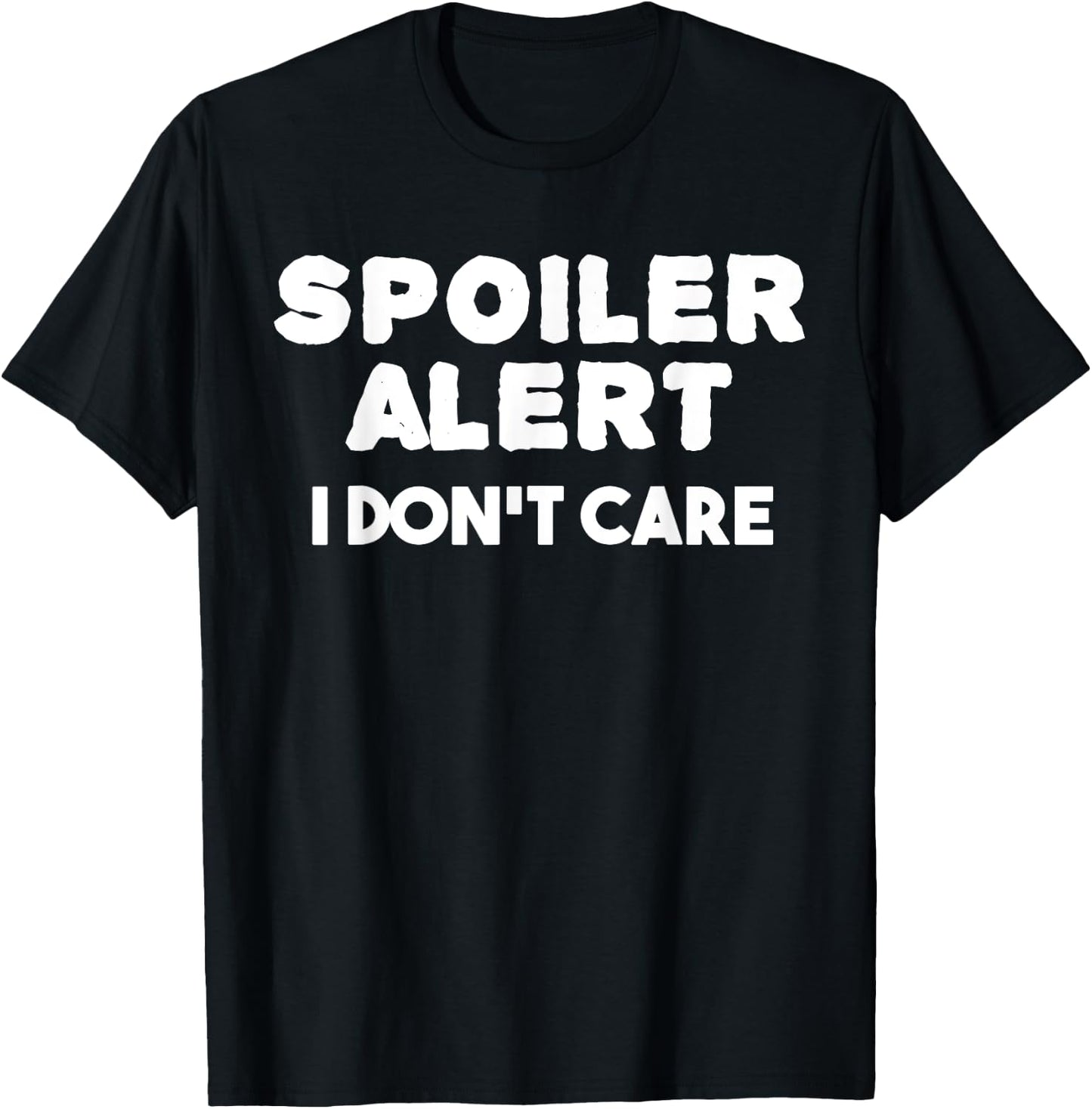 Spoiler Alert I Dont Care - Funny Emo T Shirt Clothes Teen T-Shirt - T-Shirt | Black
