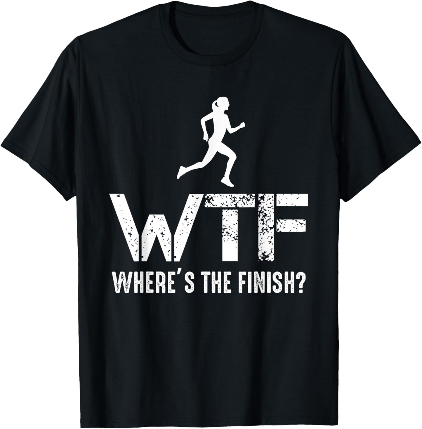 WTF Wheres The Finish - Funny Running Athlete T-Shirt - T-Shirt | Black