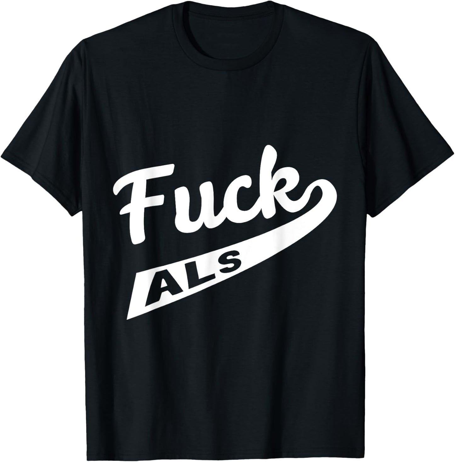 Fuck ALS Awareness T-Shirt - T-Shirt | Black