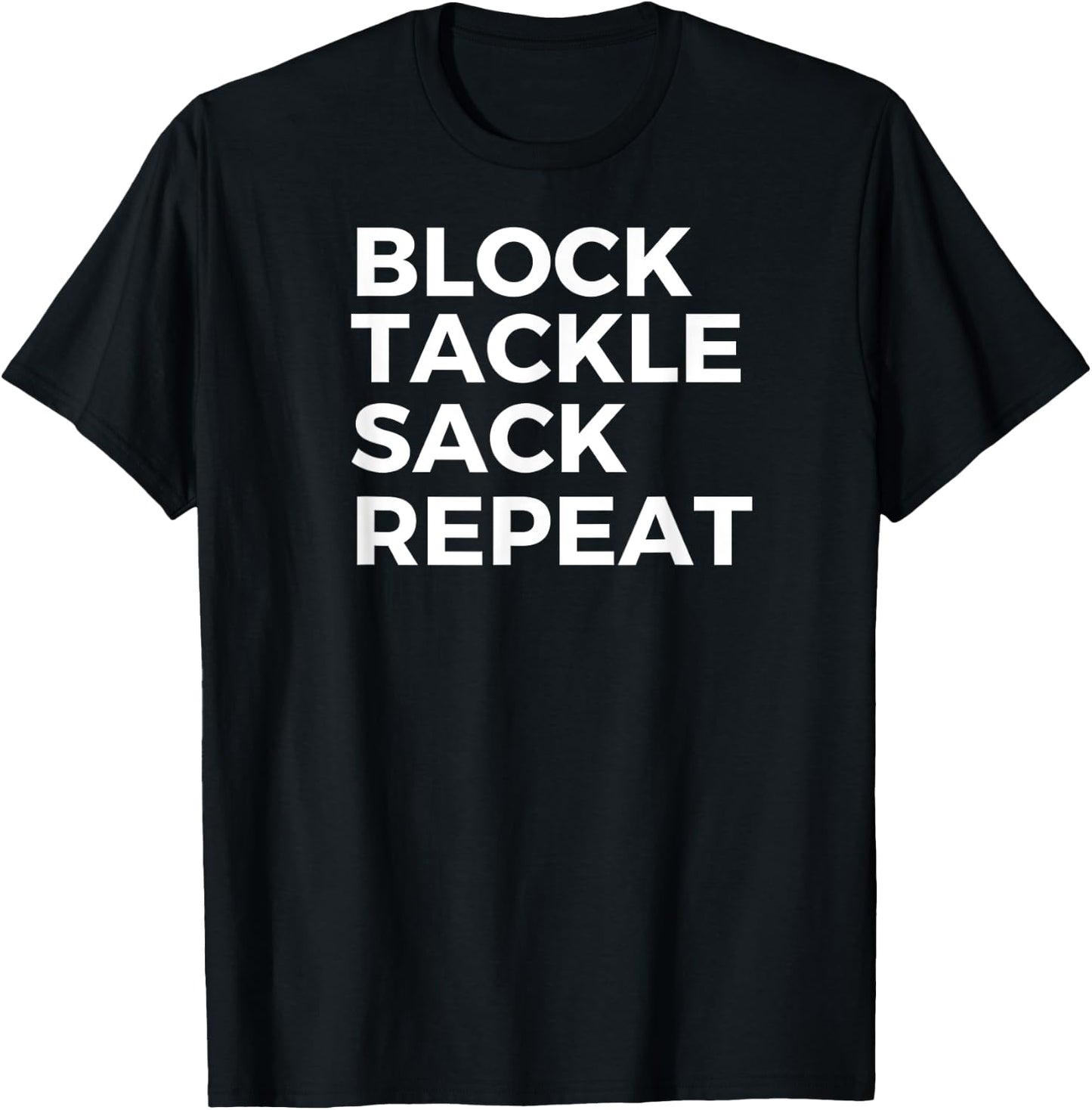 Block Tackle Sack Repeat Football Defensive Lineman T-Shirt - T-Shirt | Black