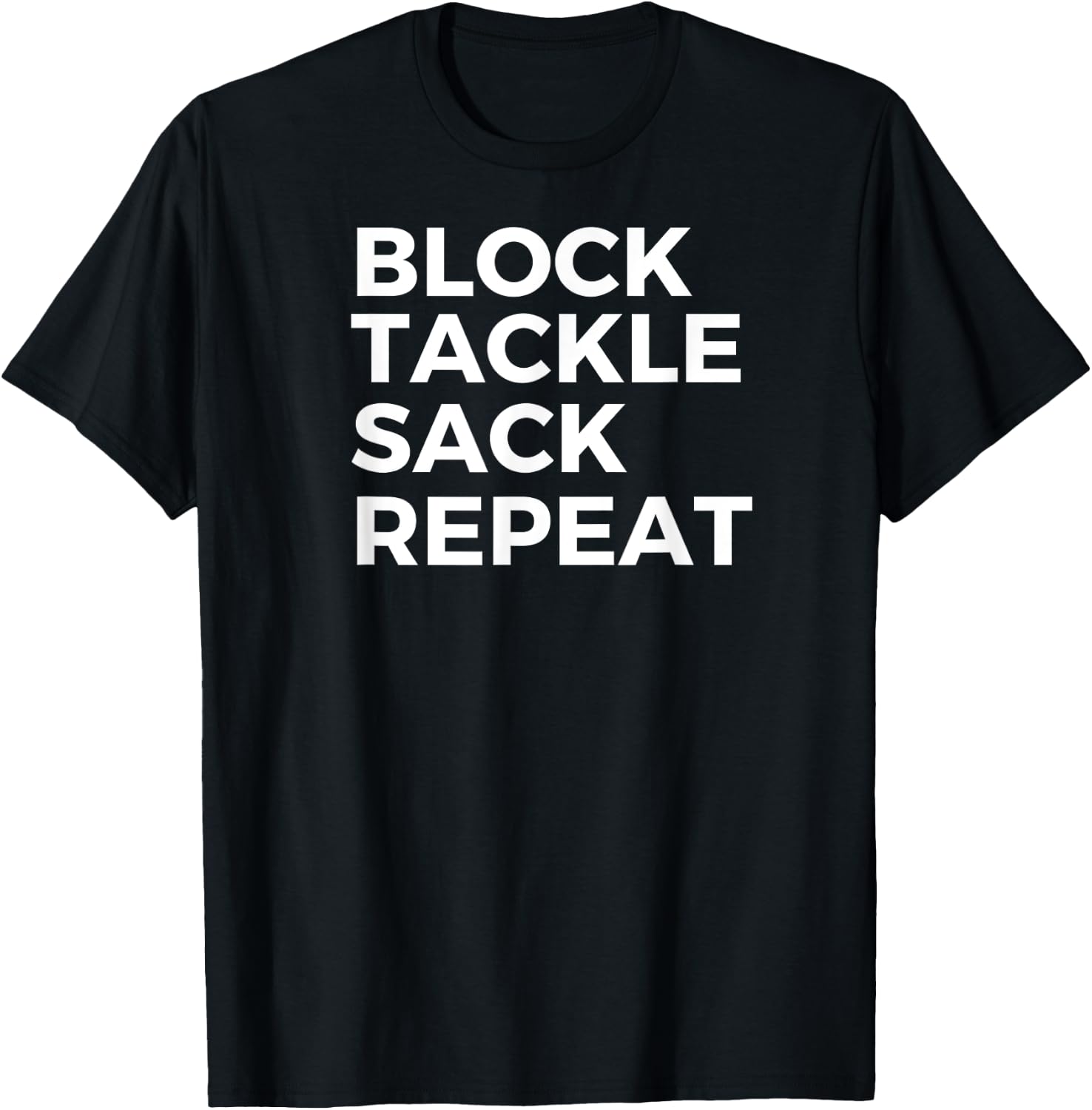 Block Tackle Sack Repeat Football Defensive Lineman T-Shirt - T-Shirt | Black