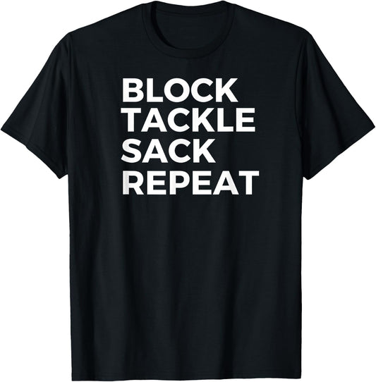 Block Tackle Sack Repeat Football Defensive Lineman T-Shirt - T-Shirt | Black