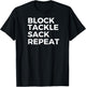 Block Tackle Sack Repeat Football Defensive Lineman T-Shirt - T-Shirt | Black