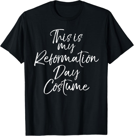 This is My Reformation Day Costume Shirt Halloween T-Shirt - T-Shirt | Black
