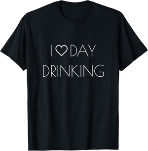 I love day drinking! Novelty T-Shirt - T-Shirt | Black