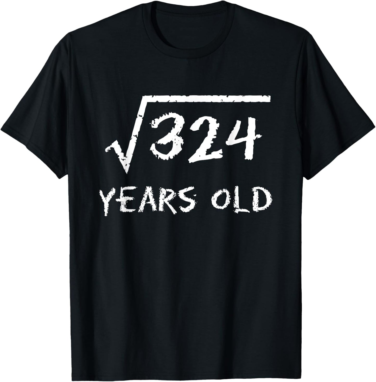 Square Root of 324 18th Birthday 18 Years Old Math Funny T-Shirt - T-Shirt | Black