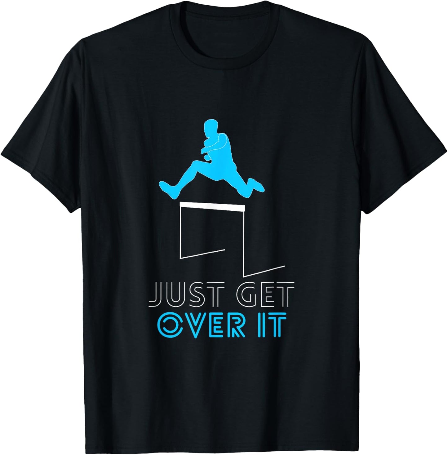 Funny Track Jumping Hurdles Just Get Over It School T-Shirt - T-Shirt | Black
