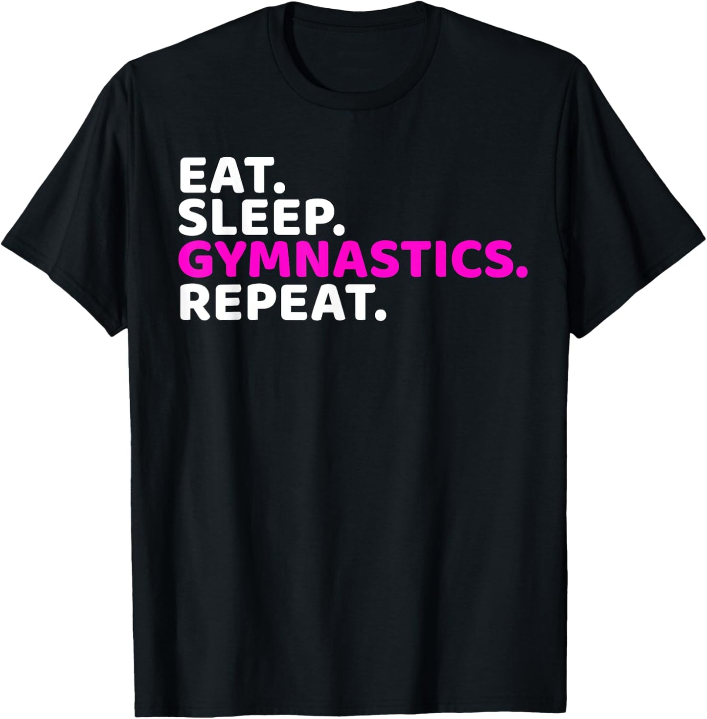 Top Funny Boys/Girl Eat Sleep Gymnastics Repeat Gift T-Shirt - T-Shirt | Black