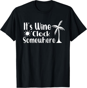 Its Wine OClock Somewhere Funny Drinking Palm Trees Summer Men Women T-Shirt - T-Shirt | Black