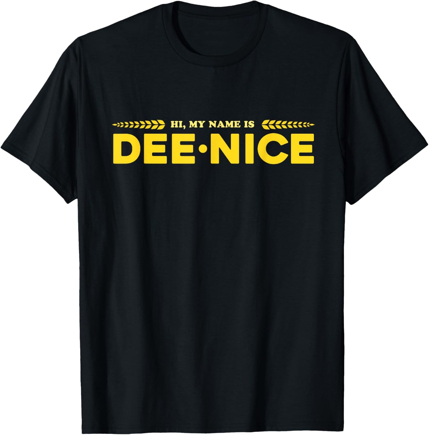 My Name Is Dee-nice | Denise T-Shirt - T-Shirt | Black