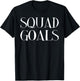 Squad Goals T-Shirt - T-Shirt | Black