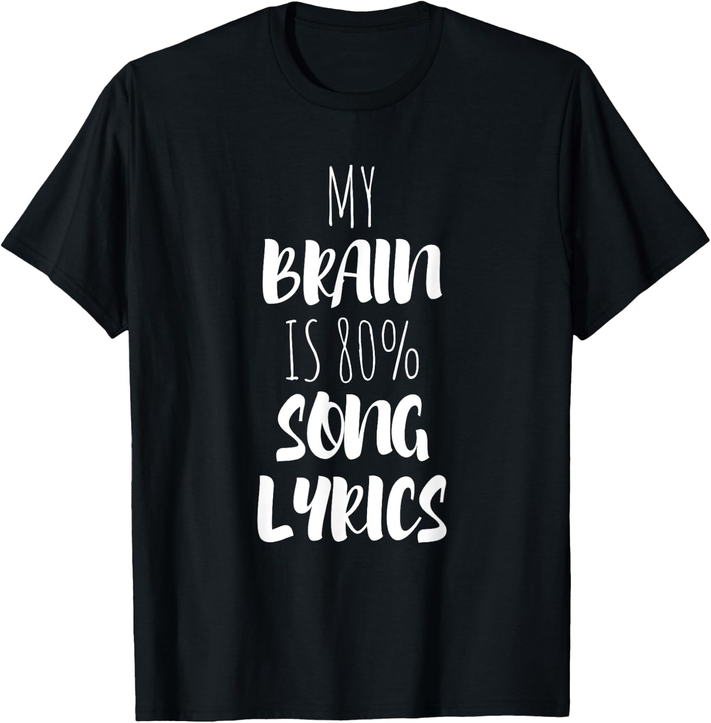 My Brain Is 80% Song Lyrics T-Shirt - T-Shirt | Black