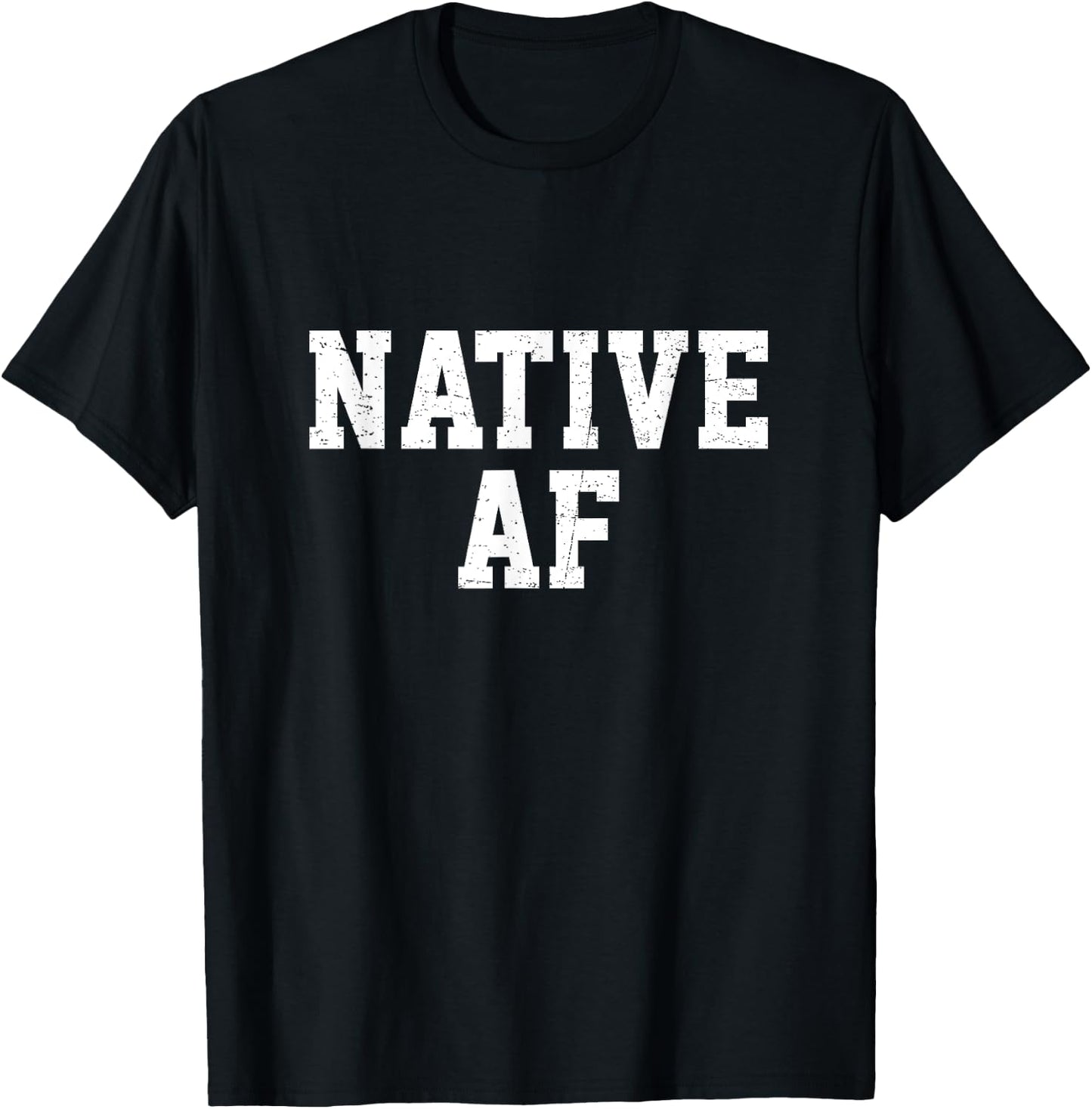 Native AF Funny Indigenous Saying Native American Indian T-Shirt - T-Shirt | Black