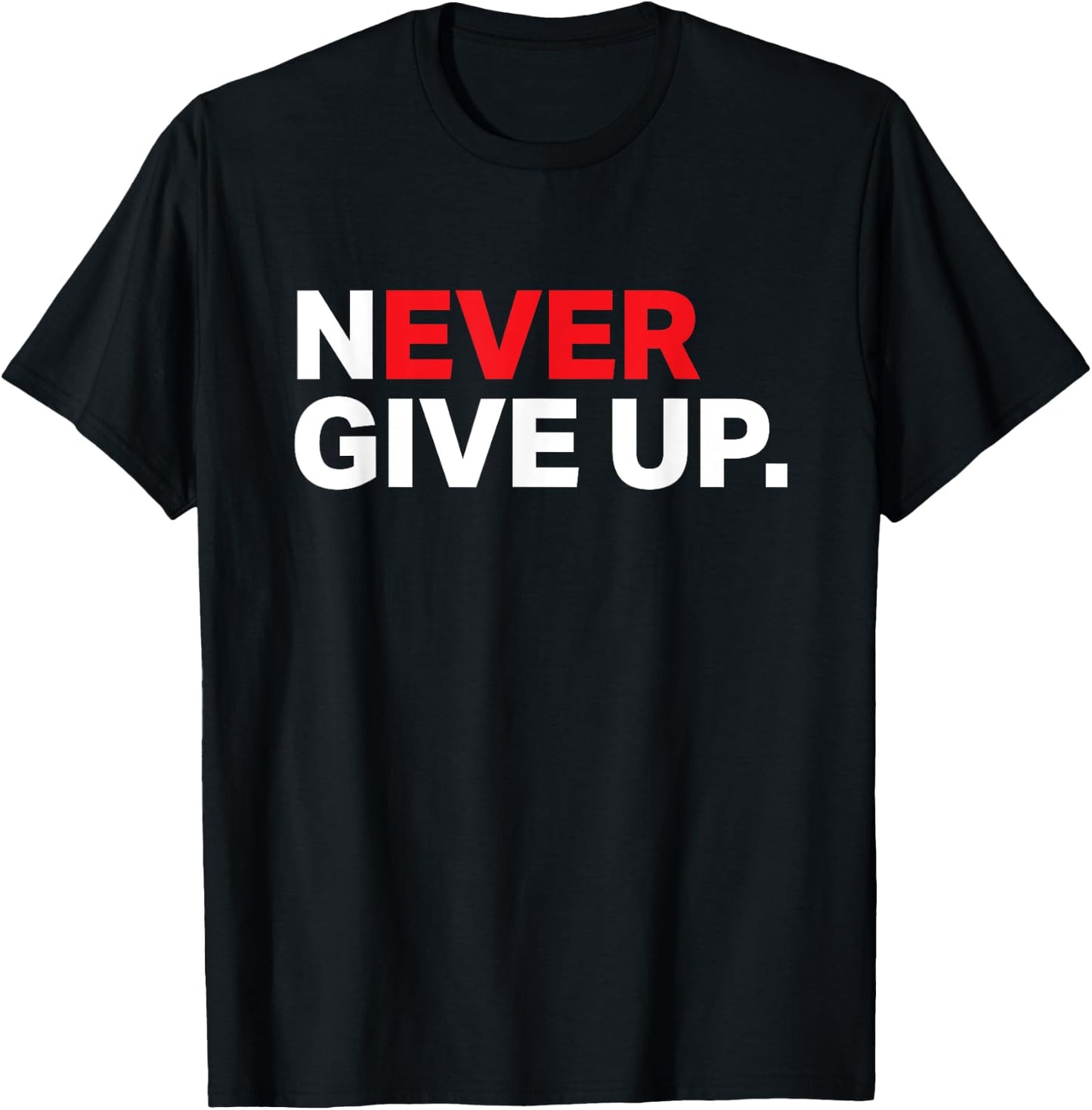 Never ever give up motivational shirt 2XL Slate T-Shirt - T-Shirt | Black