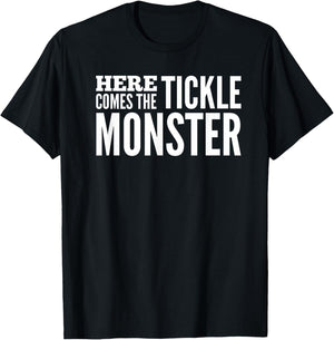 Funny Here Comes the Tickle Monster Tickling Gift T-Shirt - T-Shirt | Black