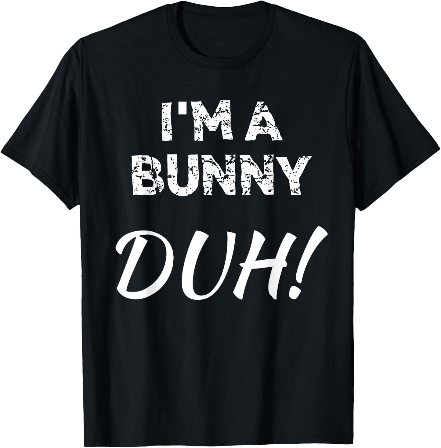 "I'm A Bunny Duh!" Funny Bunny Halloween T-Shirt - T-Shirt | Black