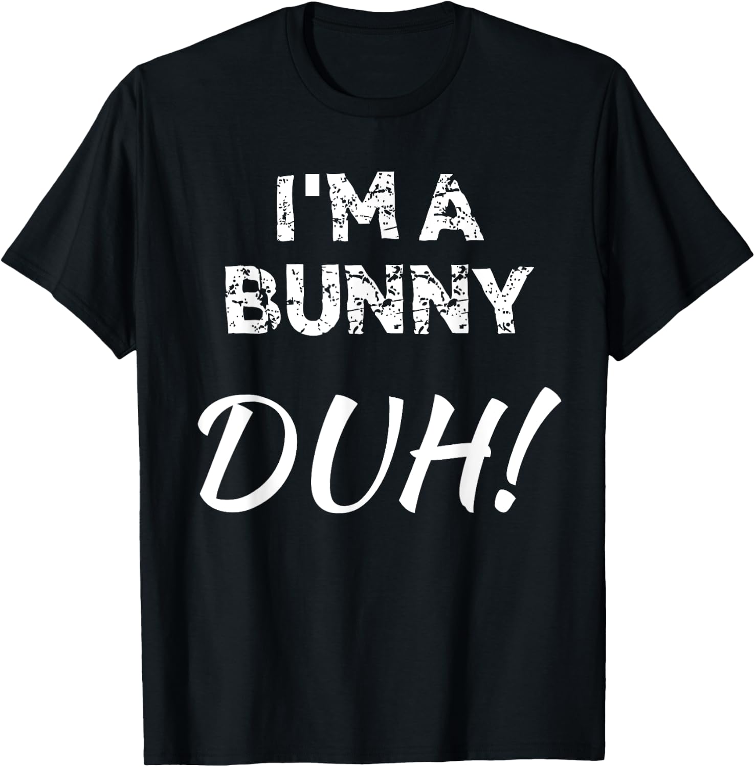 "I'm A Bunny Duh!" Funny Bunny Halloween T-Shirt - T-Shirt | Black