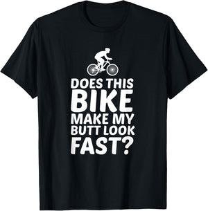 Does This Bike Make My Butt Look Fast Funny Bike T Shirts T-Shirt - T-Shirt | Black