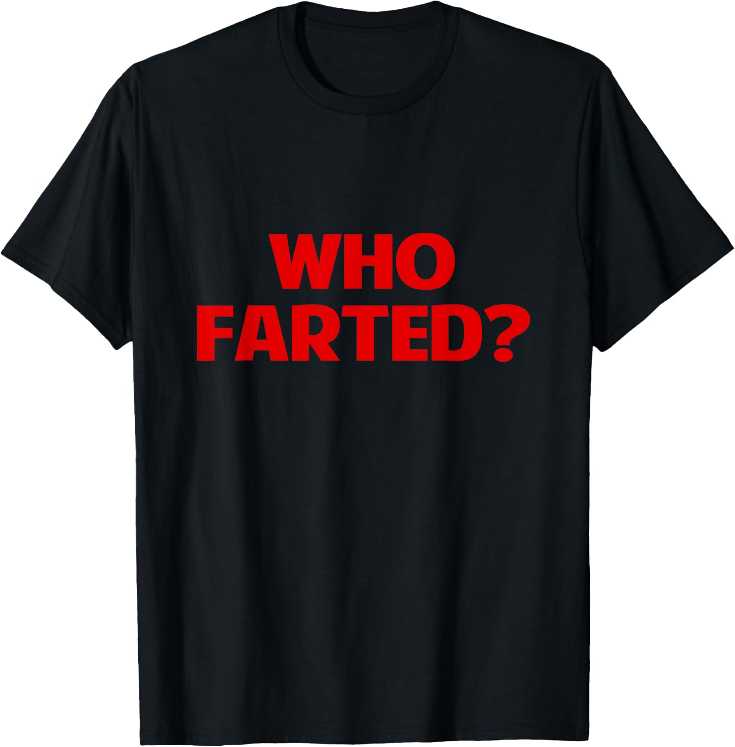 Who Farted Funny Gag Novelty T-Shirt - T-Shirt | Black