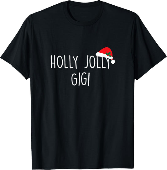 Holly Jolly Gigi Shirt, Cute Holiday Christmas Gift T-Shirt - T-Shirt | Black