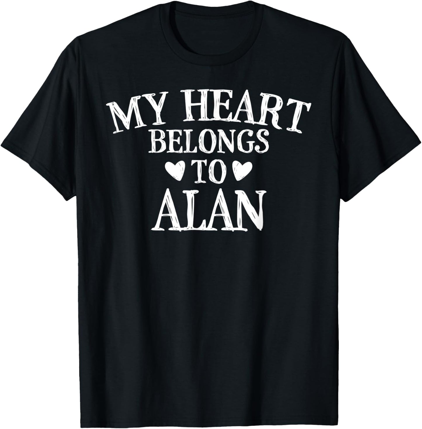 My Heart Belongs To Alan - Designs for Alan Lovers T-Shirt - T-Shirt | Black