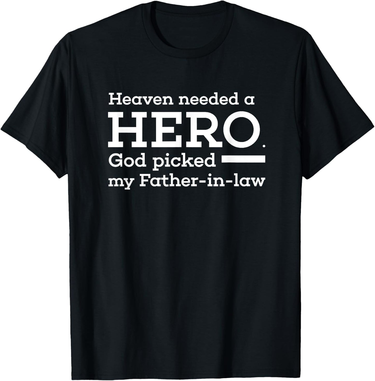 Father-in-law Memorial T shirt - Heaven needed a HERO T-Shirt - T-Shirt | Black